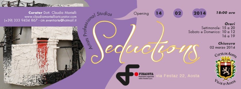 "SEDUCTIONS" Exhibition in FinAosta Gallery 14-02-2014 from 02-03-2014